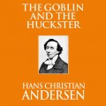 The Goblin and the Huckster (Unabridged)