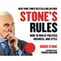 Stone's Rules - How to Win at Politics, Business, and Style (Unabridged)