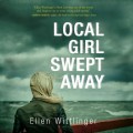 Local Girl Swept Away (Unabridged)