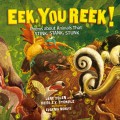 Eek, You Reek! - Poems About Animals That Stink, Stank, Stunk (Unabridged)