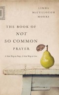 The Book of Not So Common Prayer