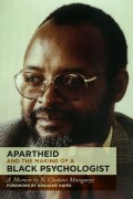 Apartheid and the Making of a Black Psychologist