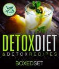 Detox Diet & Detox Recipes in 10 Day Detox: Detoxification of the Liver, Colon and Sugar With Smoothies
