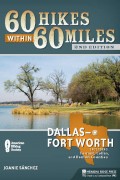 60 Hikes Within 60 Miles: Dallas/Fort Worth