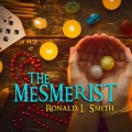 The Mesmerist (Unabridged)