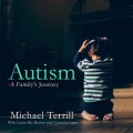 Autism - A Family's Journey (Unabridged)
