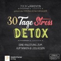 30 Tage Stress-Detox - Eine Anleitung zum Auftanken und Loslassen (Ungekürzt)