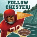 Follow Chester! - A College Football Team Fights Racism and Makes History (Unabridged)