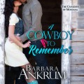 A Cowboy to Remember - Canadays of Montana, Book 1 (Unabridged)