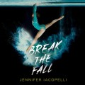 Break the Fall (Unabridged)