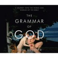 The Grammar of God (Unabridged)