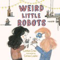 Weird Little Robots (Unabridged)