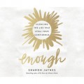 Enough - Silencing the Lies That Steal Your Confidence (Unabridged)