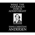 What the Goodman Does Is Always Right (Unabridged)