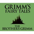 Grimm's Fairy Tales (Unabridged)