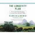 The Longevity Plan - Seven Life-Transforming Lessons from Ancient China (Unabridged)