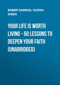 Your Life is Worth Living - 50 Lessons to Deepen Your Faith (Unabridged)