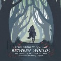 Between Worlds - Folktales of Britain & Ireland (Unabridged)