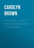 Hell, Yeah - Honky Tonk Cowboys, Book 2 (Unabridged)