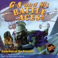 Squadron of the Scorpion - G-8 and His Battle Aces 17 (Unabridged)