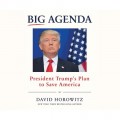 Big Agenda - President Trump's Plan to Save America (Unabridged)