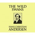 The Wild Swans (Unabridged)