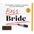 Boss Bride - The Powerful Woman's Playbook for Love and Success (Unabridged)