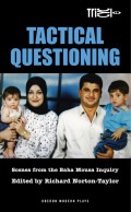 Tactical Questioning: Scenes from the Baha Mousa Inquiry