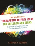 The Big Book of Therapeutic Activity Ideas for Children and Teens