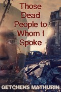 Those Dead People to Whom I Spoke