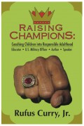 Raising Champions: Coaching Children Into Responsible Adulthood (Spiritual Edition)