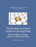 The Prudent Investor's Guide to Owning Gold
