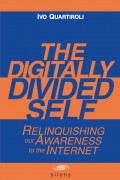 The Digitally Divided Self: Relinquishing our Awareness to the Internet