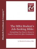 The MBA Student's Job Seeking Bible: Everything You Need to Know to Land a Great Job by Graduation