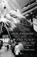 "How Awesome Is This Place!" (Genesis 28:17) My Years at the Oakland Cathedral, 1967-1986