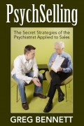 PsychSelling - The Secret Strategies of the Psychiatrist Applied to Sales