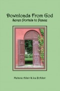 Downloads From God: Seven Portals to Peace