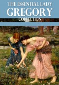 The Essential Lady Gregory Collection