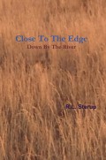 Close to the Edge Down By the River