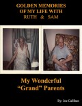 Golden Memories of My Life With Ruth & Sam