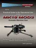 Practical Guide to the Operational Use of the MK19 MOD3 Grenade Launcher