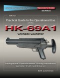 Practical Guide to the Operational Use of the HK69A1 Grenade Launcher