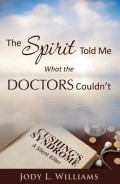 The Spirit Told Me What the Doctors Couldn't