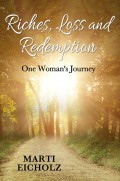 Riches, Loss and Redemption: One Woman's Journey