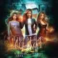 The Magic Legacy - Witches of Pressler Street, Book 1 (Unabridged)