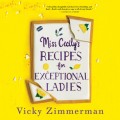 Miss Cecily's Recipes for Exceptional Ladies (Unabridged)