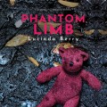 Phantom Limb - A Gripping Psychological Thriller (Unabridged)