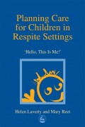 Planning Care for Children in Respite Settings