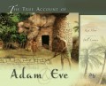 The True Account of Adam and Eve