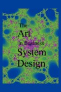 The Art in Business System Design